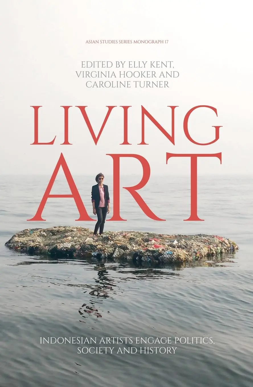 Cover: 9781760464929 | Living Art | Indonesian Artists Engage Politics, Society and History