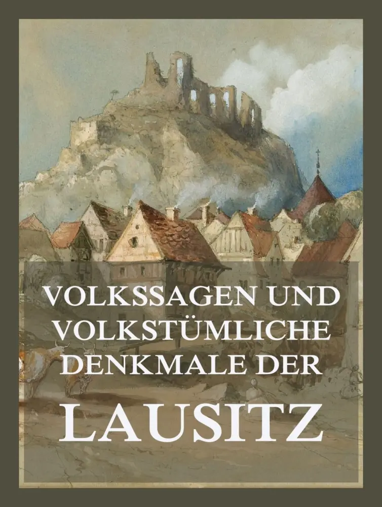 Cover: 9783988684929 | Volkssagen und volkstümliche Denkmale der Lausitz | Gräve | Buch