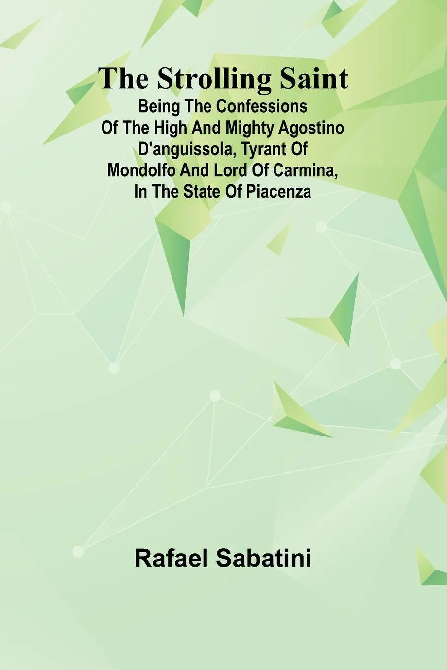 Cover: 9789362994929 | The Strolling Saint; being the confessions of the high and mighty...