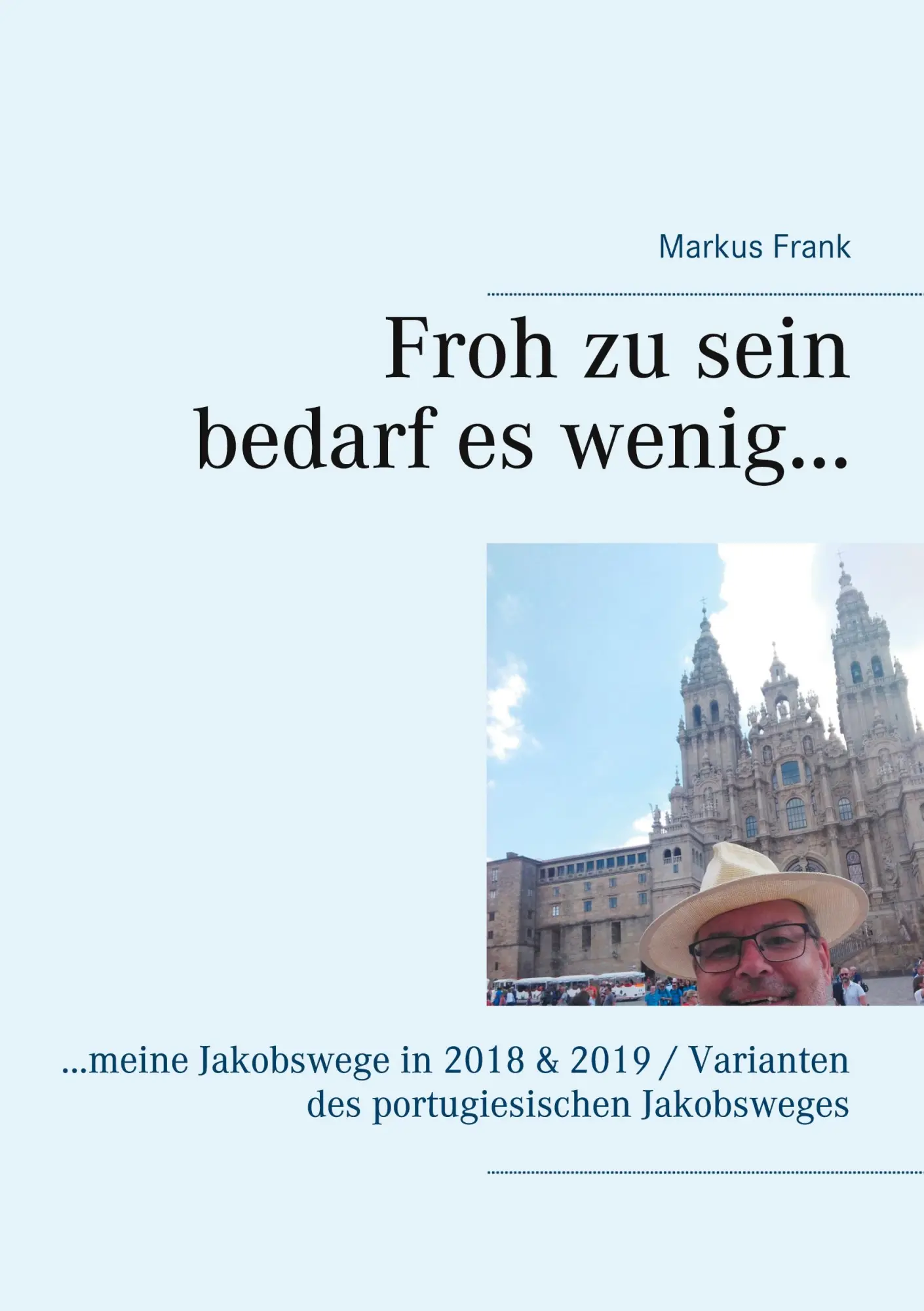 Cover: 9783751935029 | Froh zu sein bedarf es wenig... | Markus Frank | Taschenbuch | 248 S.