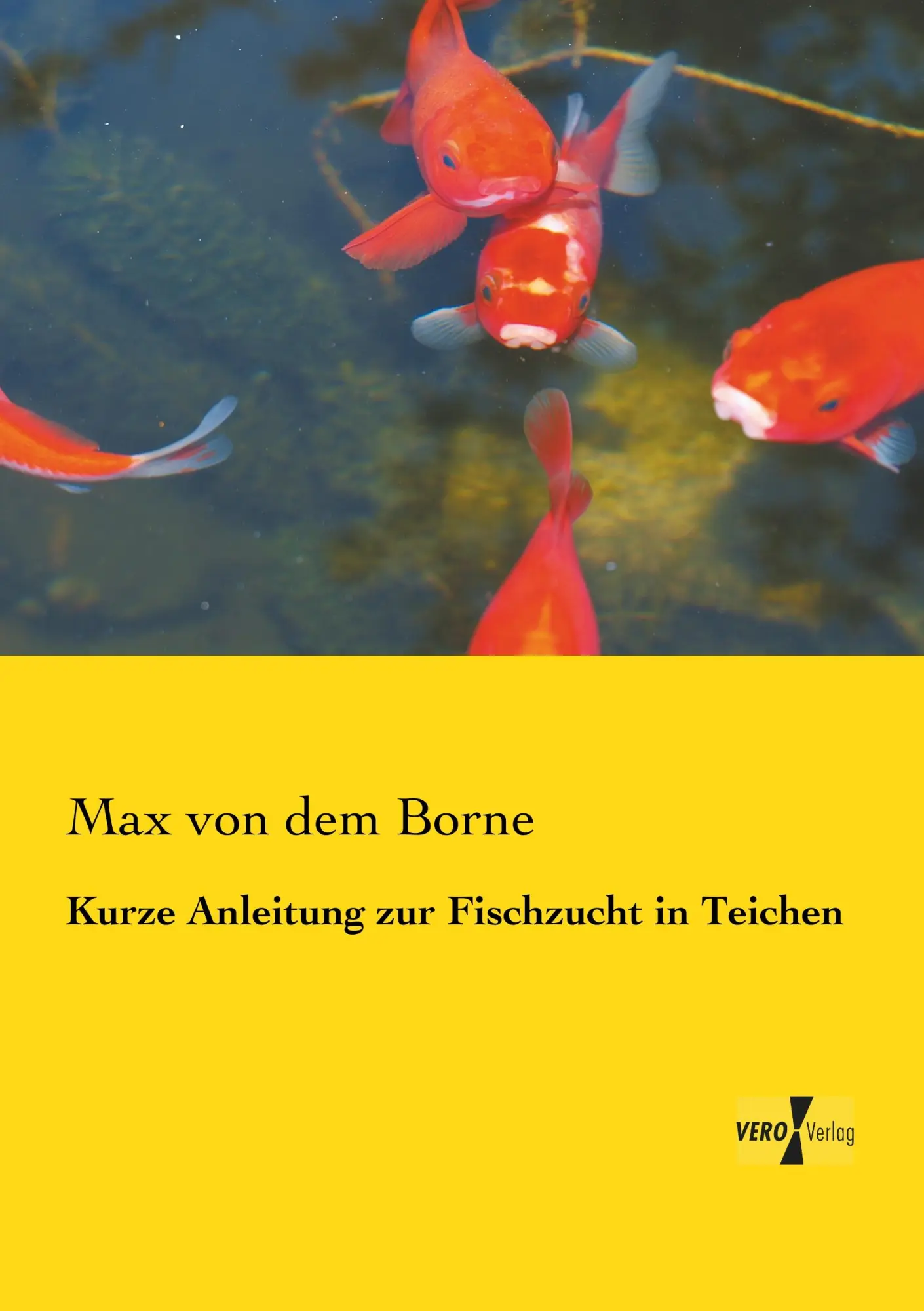 Cover: 9783956105029 | Kurze Anleitung zur Fischzucht in Teichen | Max von dem Borne | Buch