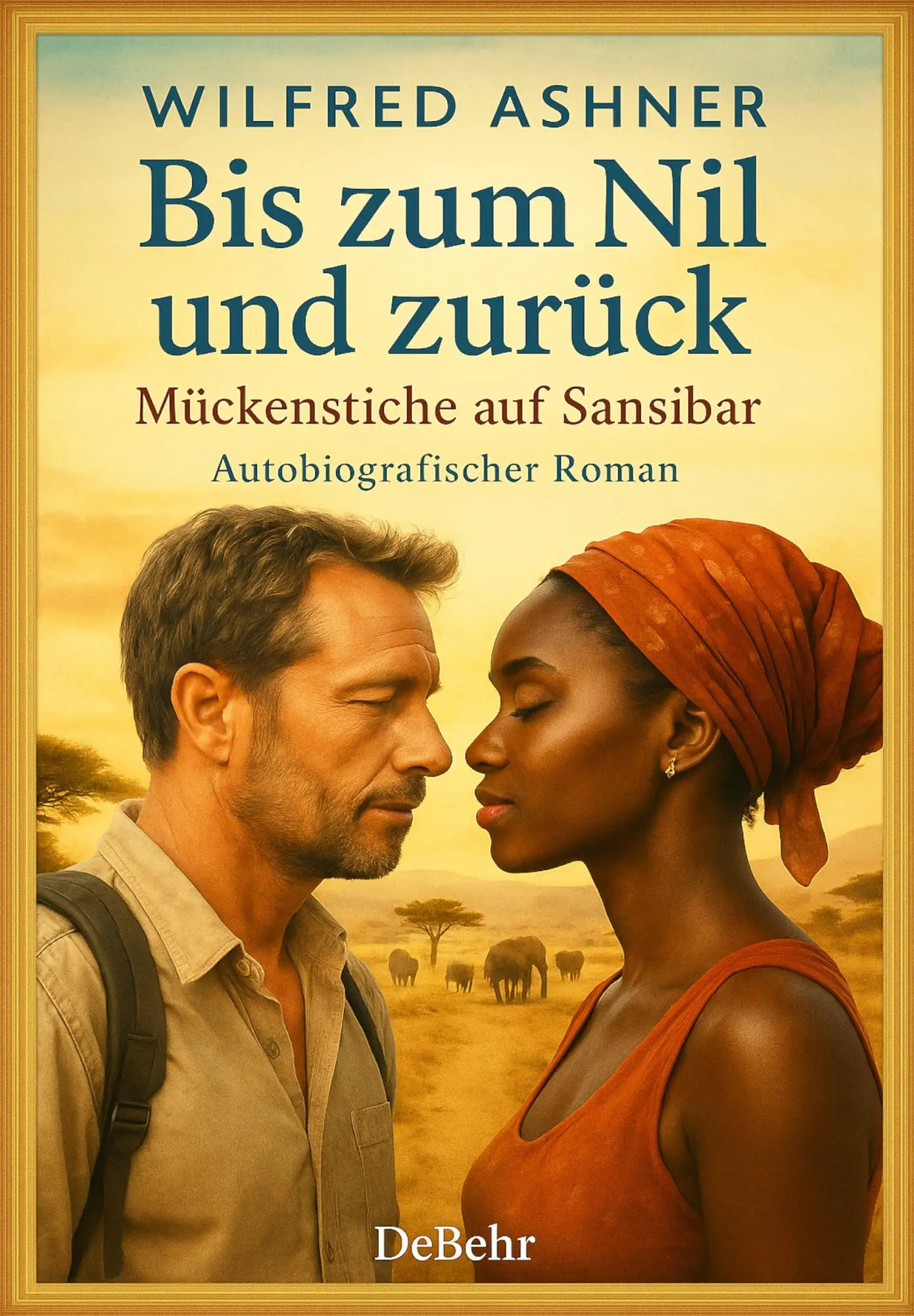 Cover: 9783987275029 | Bis zum Nil und zurück - Mückenstiche auf Sansibar -...