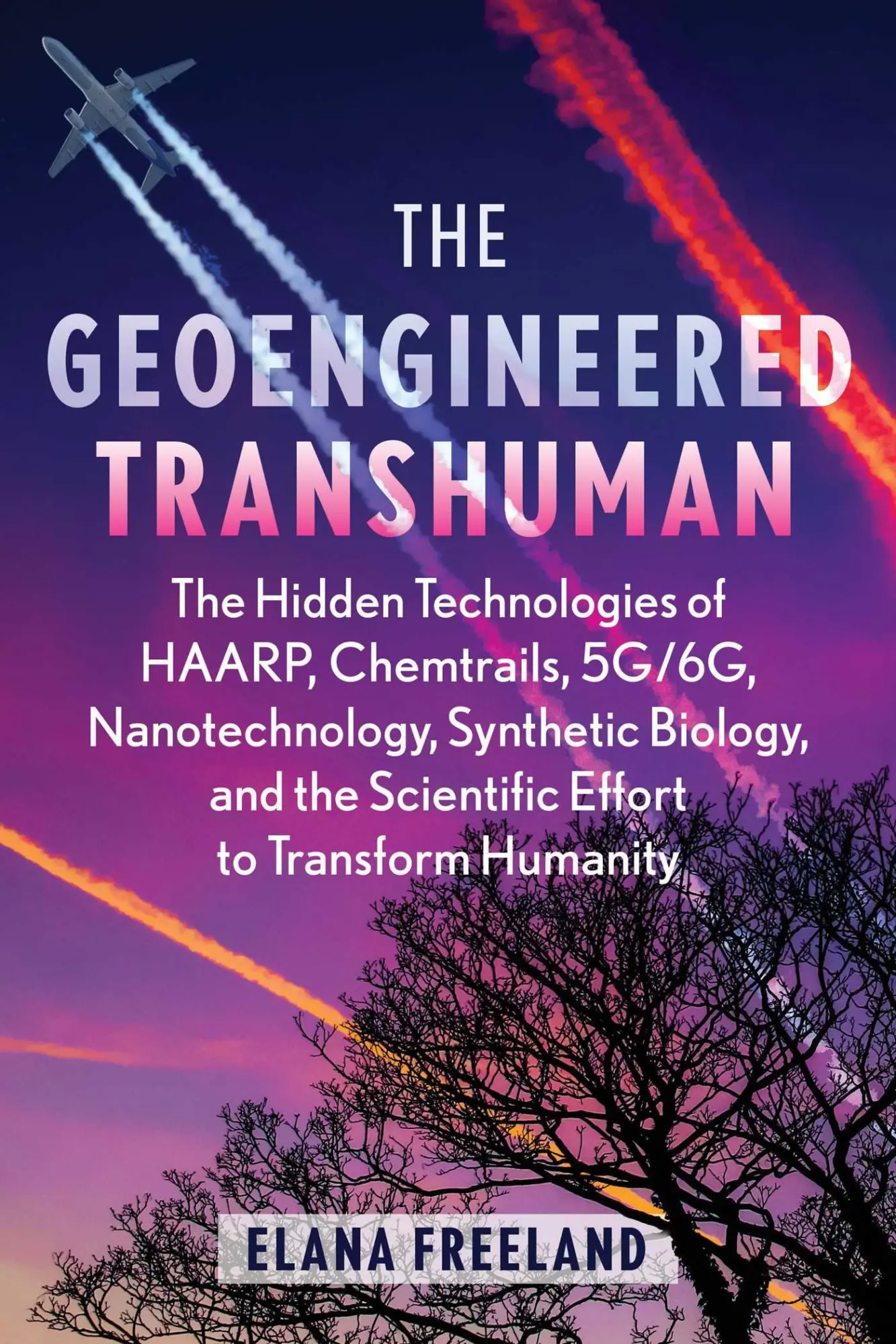 Cover: 9781591435129 | The Geoengineered Transhuman | Elana Freeland | Taschenbuch | Englisch