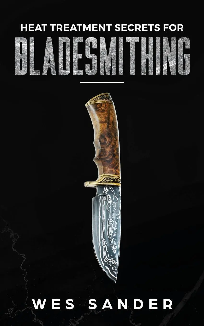 Cover: 9781951035129 | Heat Treatment Secrets for Bladesmithing | Wes Sander | Taschenbuch