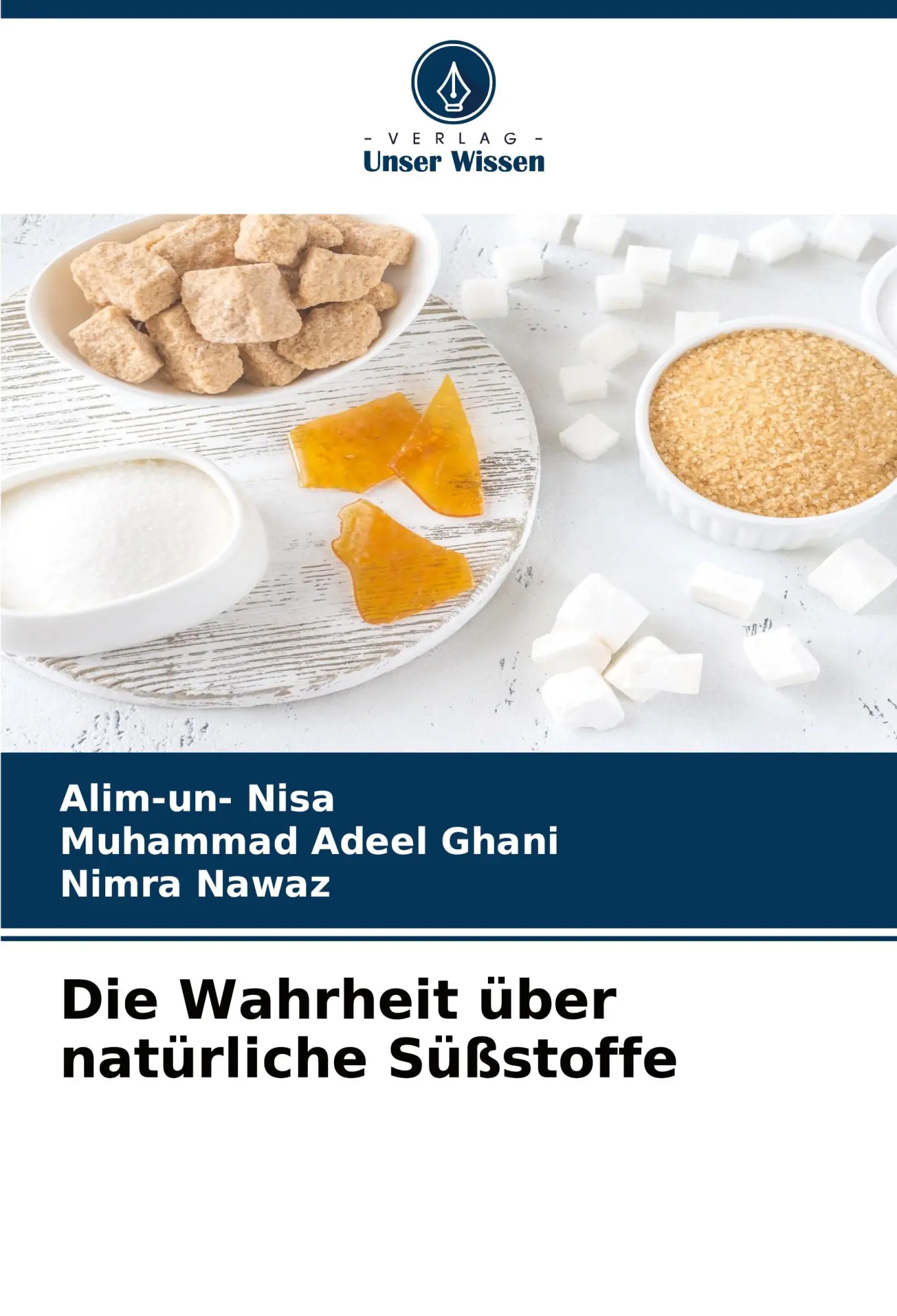 Cover: 9786205445129 | Die Wahrheit über natürliche Süßstoffe | Alim-Un Nisa (u. a.) | Buch