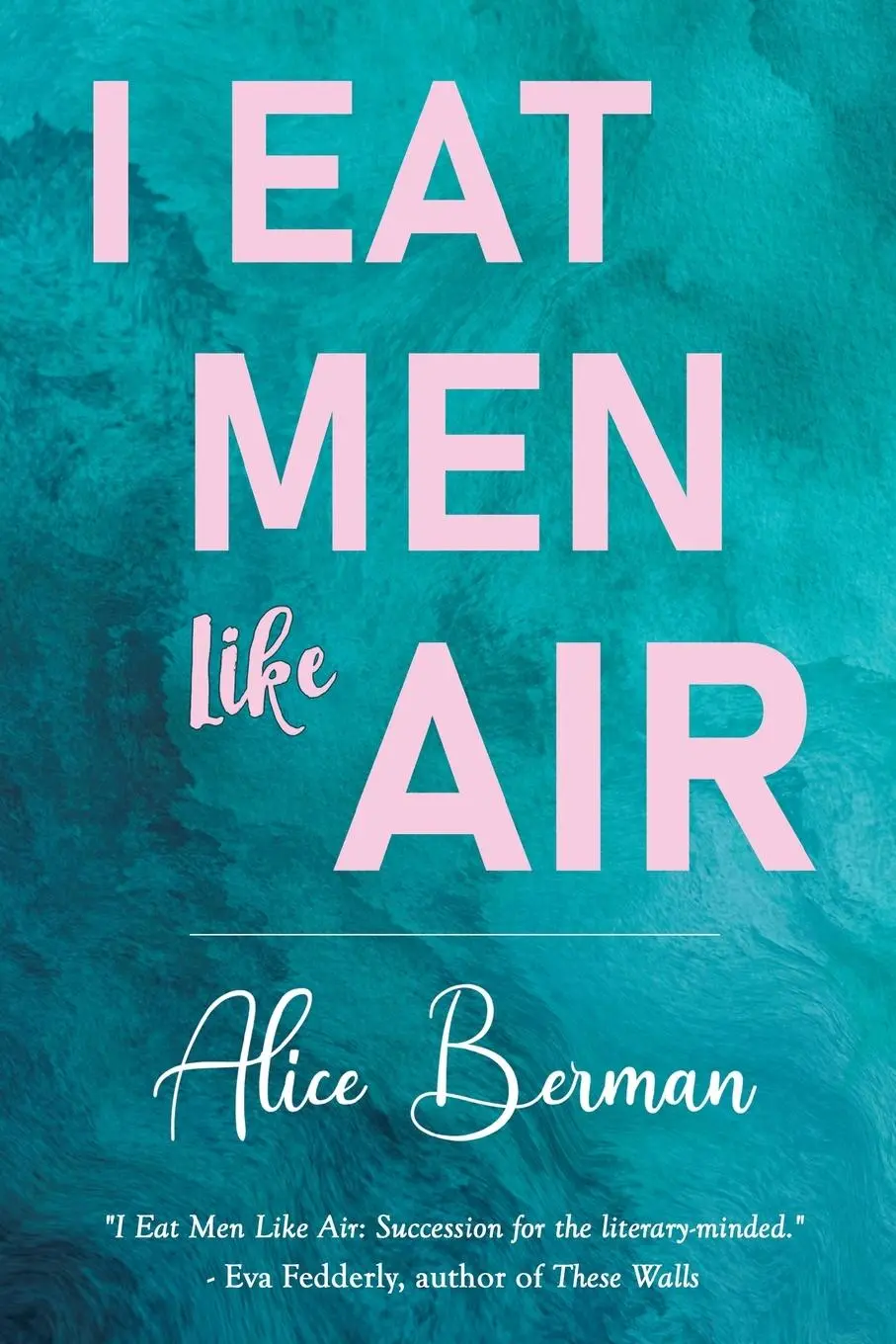 Cover: 9781800165229 | I Eat Men Like Air | Alice Berman | Taschenbuch | Englisch | 2023