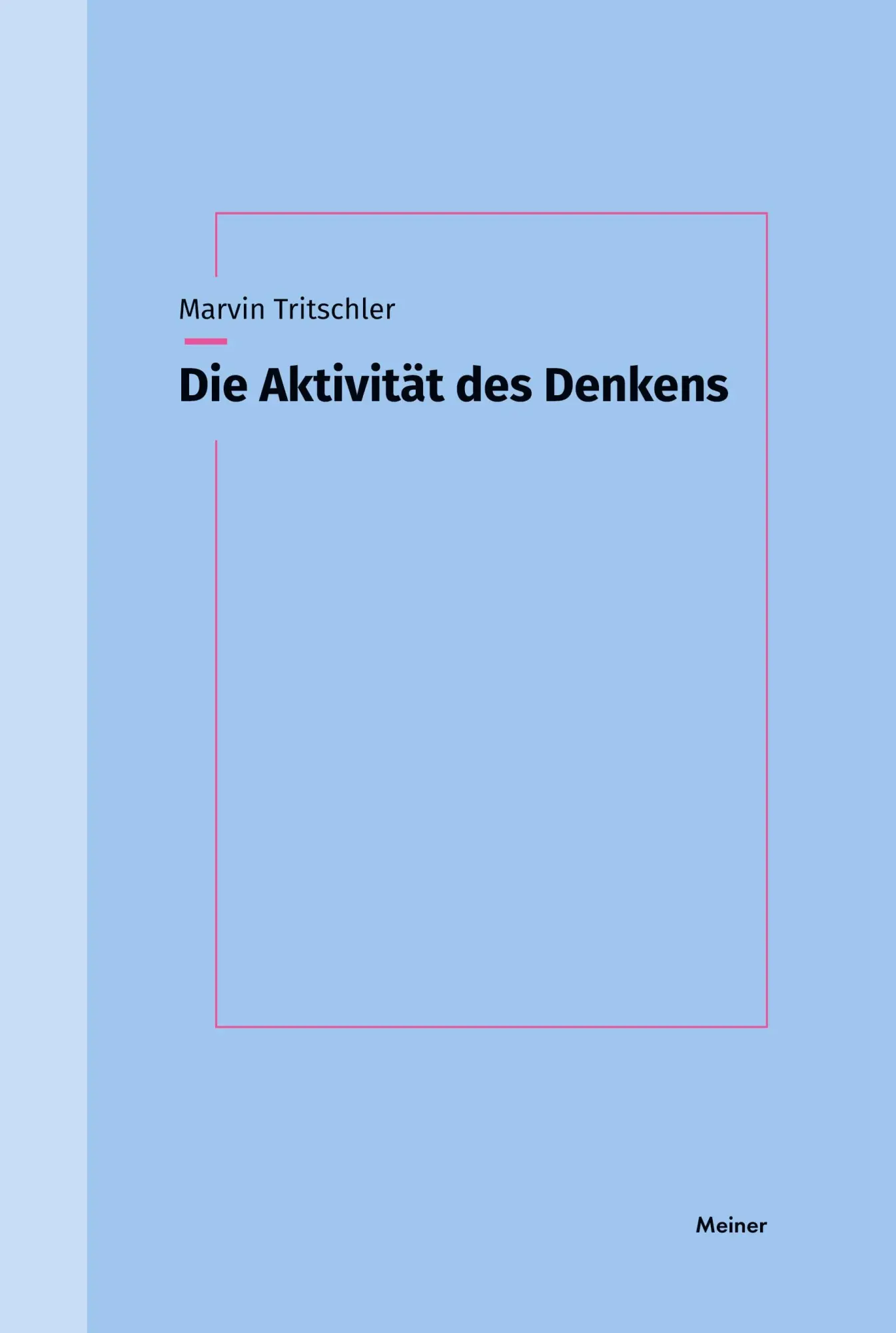 Cover: 9783787345229 | Die Aktivität des Denkens | Marvin Tritschler | Taschenbuch | 316 S.