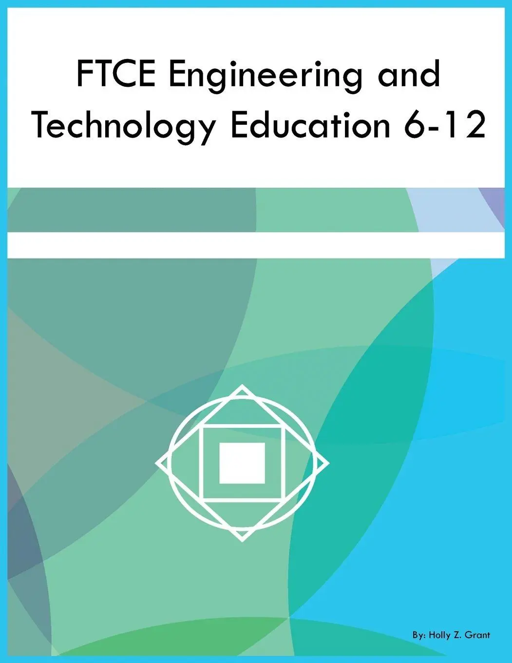 Cover: 9798868945229 | FTCE Engineering and Technology Education 6-12 | Holly Z Grant | Buch