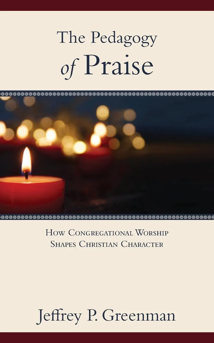 Cover: 9781573835329 | The Pedagogy of Praise | Jeffrey P. Greenman | Taschenbuch | Englisch