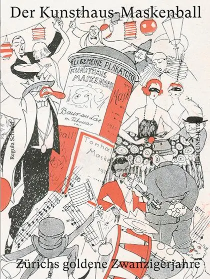 Cover: 9783039195329 | Der Kunsthaus-Maskenball | Zürichs goldene Zwanzigerjahre | Schmid