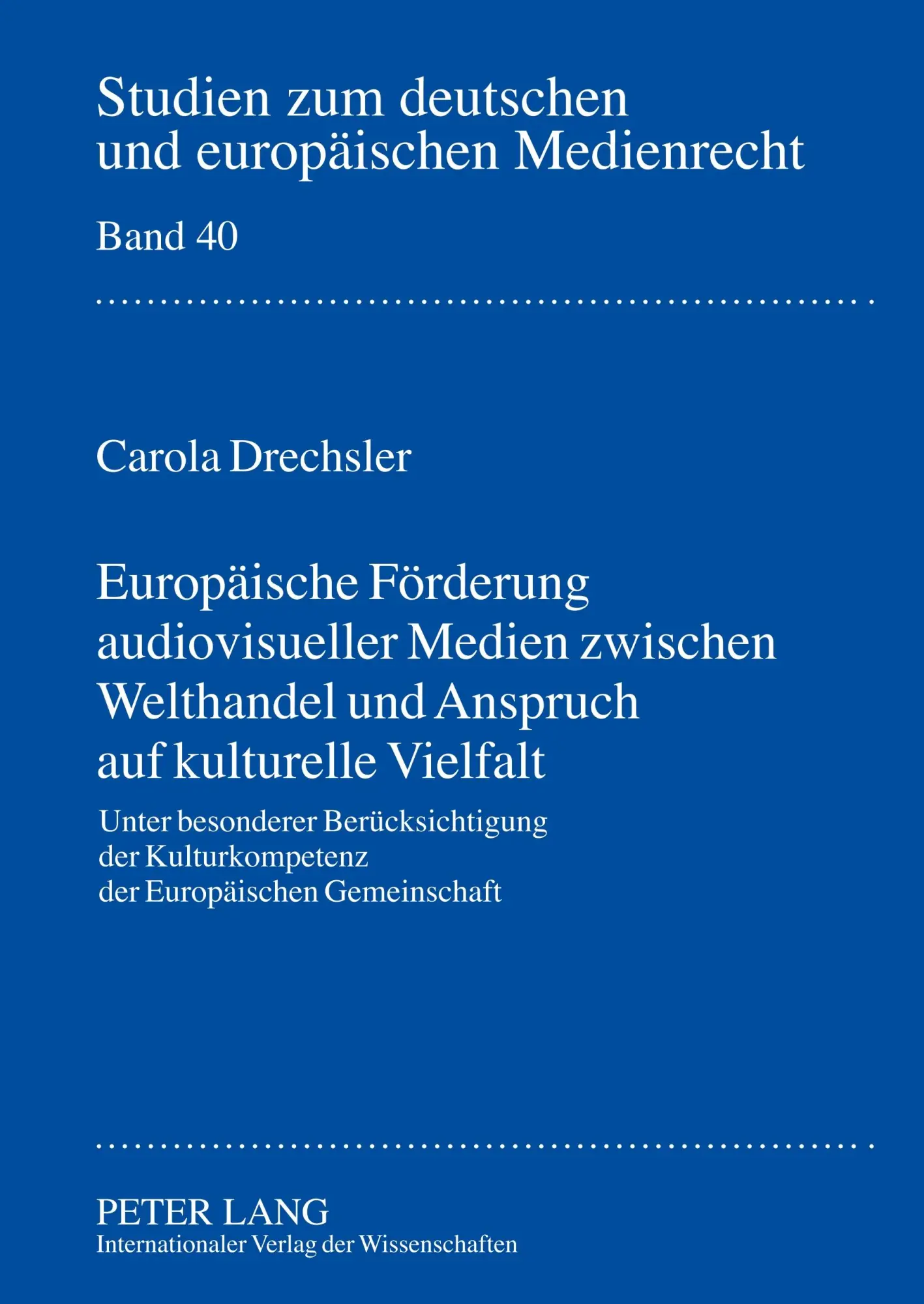 Europäische Förderung audiovisueller Medien zwischen Welthandel und Anspruch auf kulturelle Vielfalt