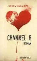 Cover: 9783701715329 | Channel 8 | Roman | Andrea M Dusl | Buch | 250 S. | Deutsch | 2010