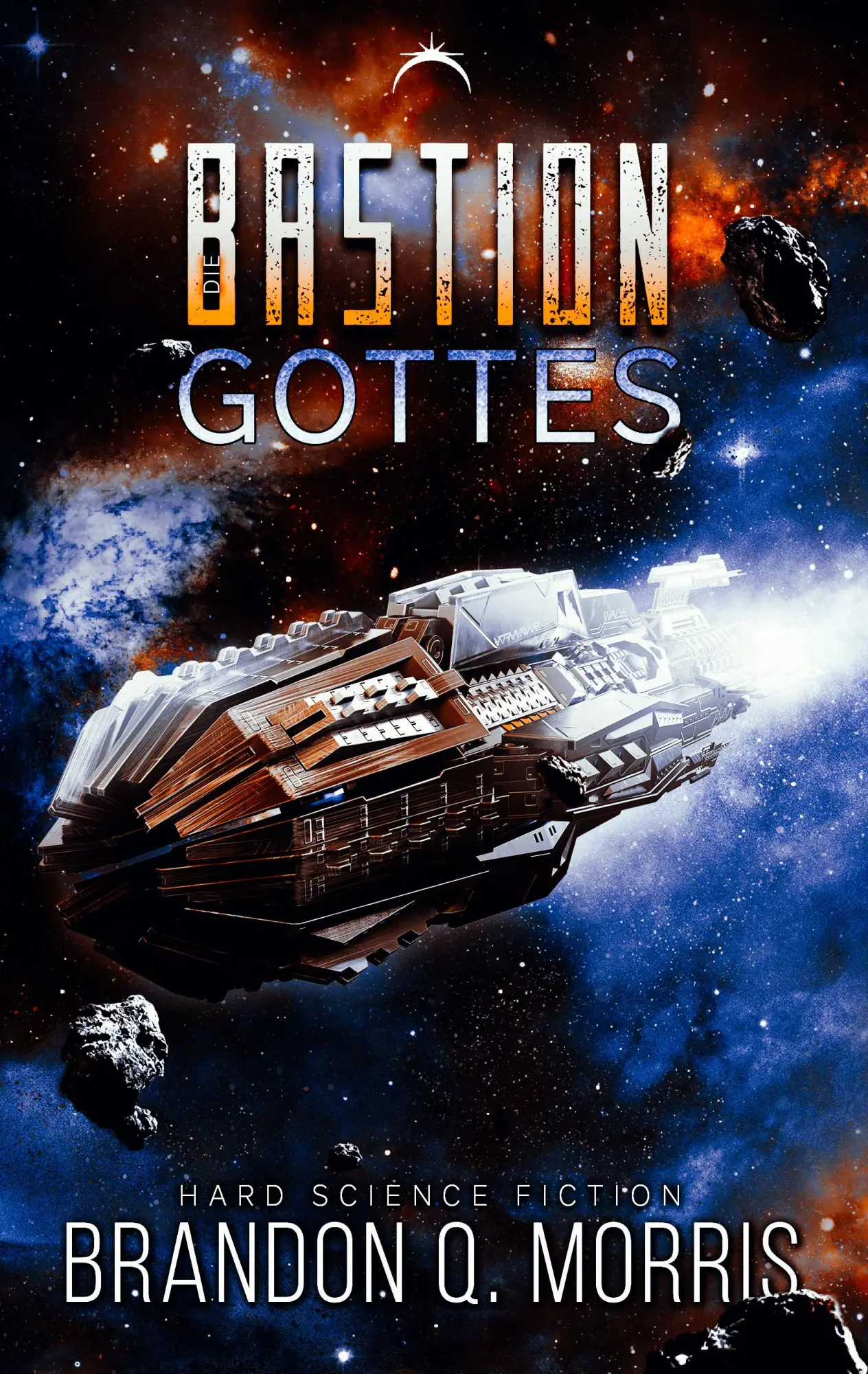 Cover: 9783985955329 | Die Bastion Gottes | Hard Science Fiction | Brandon Q. Morris | Buch Cover: 9783985955329 | Die Bastion Gottes | Hard Science Fiction | Brandon Q. Morris | Buch