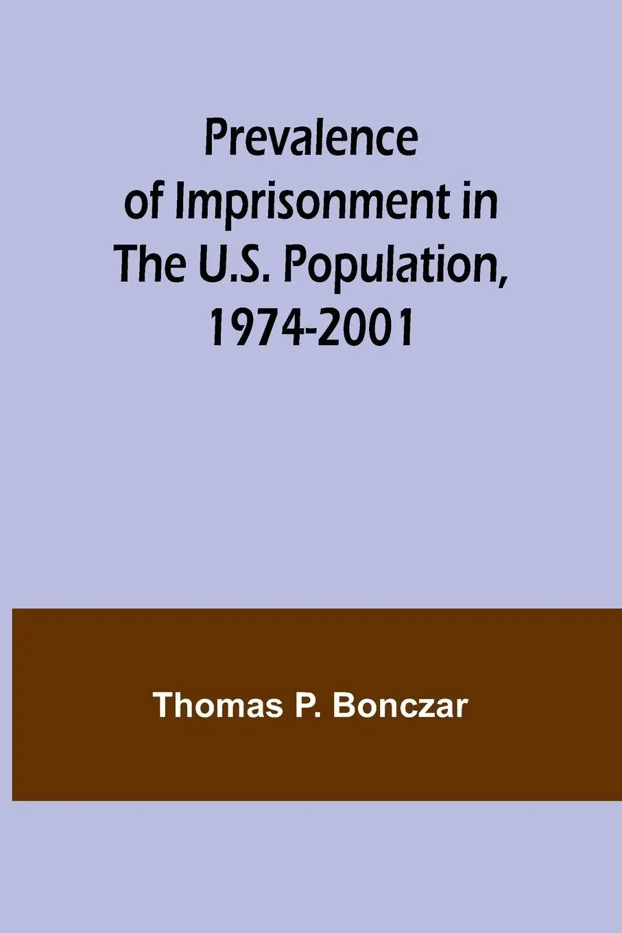 Cover: 9789362095329 | Prevalence of Imprisonment in the U.S. Population, 1974-2001 | Bonczar
