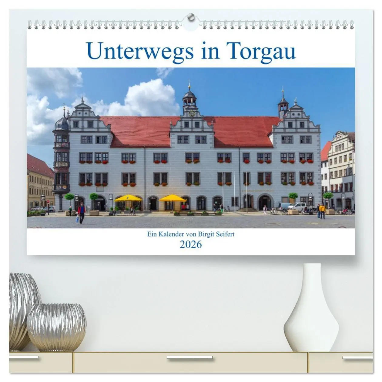 Cover: 9783457725429 | Unterwegs in Torgau (hochwertiger Premium Wandkalender 2026 DIN A2...