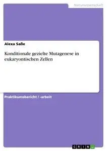 Cover: 9783638755429 | Konditionale gezielte Mutagenese in eukaryontischen Zellen | Saße