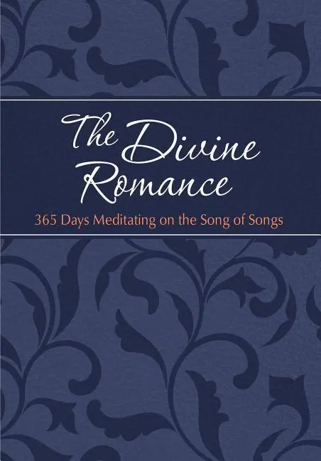 Cover: 9781424555529 | The Divine Romance | 365 Days Meditating on the Song of Songs | Buch