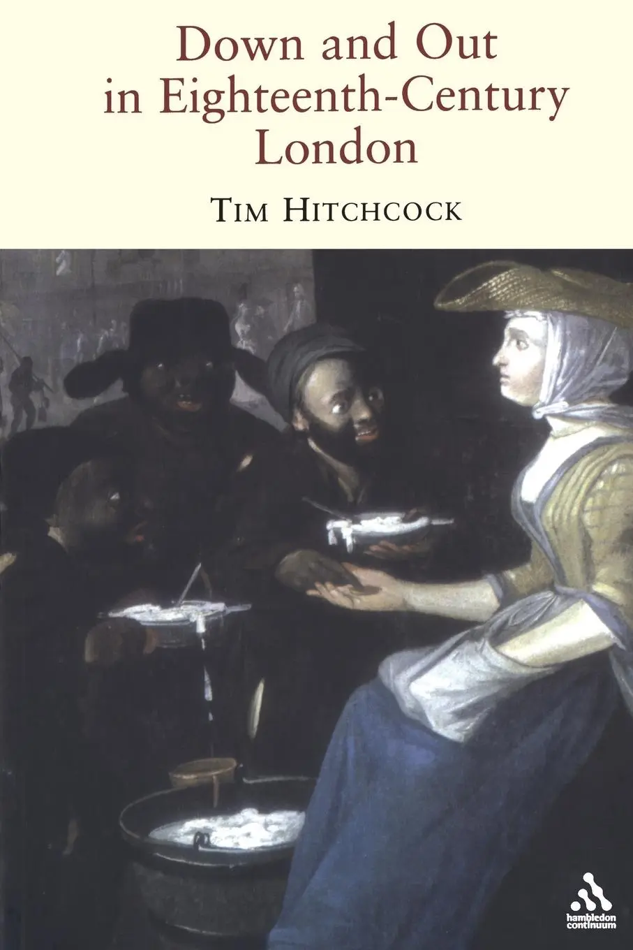 Cover: 9781852855529 | Down and Out in Eighteenth-Century London | Tim Hitchcock | Buch