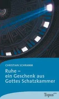 Cover: 9783786785729 | Ruhe: Ein Geschenk aus Gottes Schatzkammer | Christian Schramm | Buch
