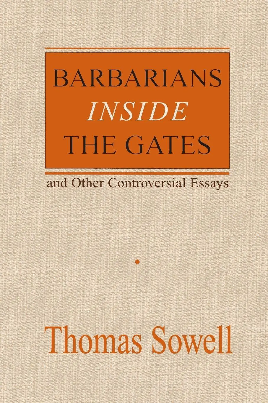 Cover: 9780817995829 | Barbarians inside the Gates and Other Controversial Essays | Sowell