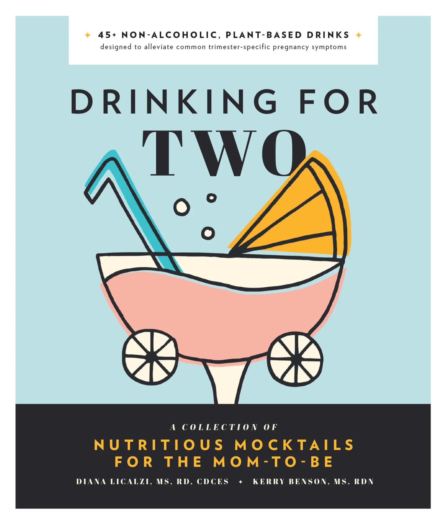 Cover: 9781944515829 | Drinking for Two | Nutritious Mocktails for the Mom-To-Be | MS (u. a.)