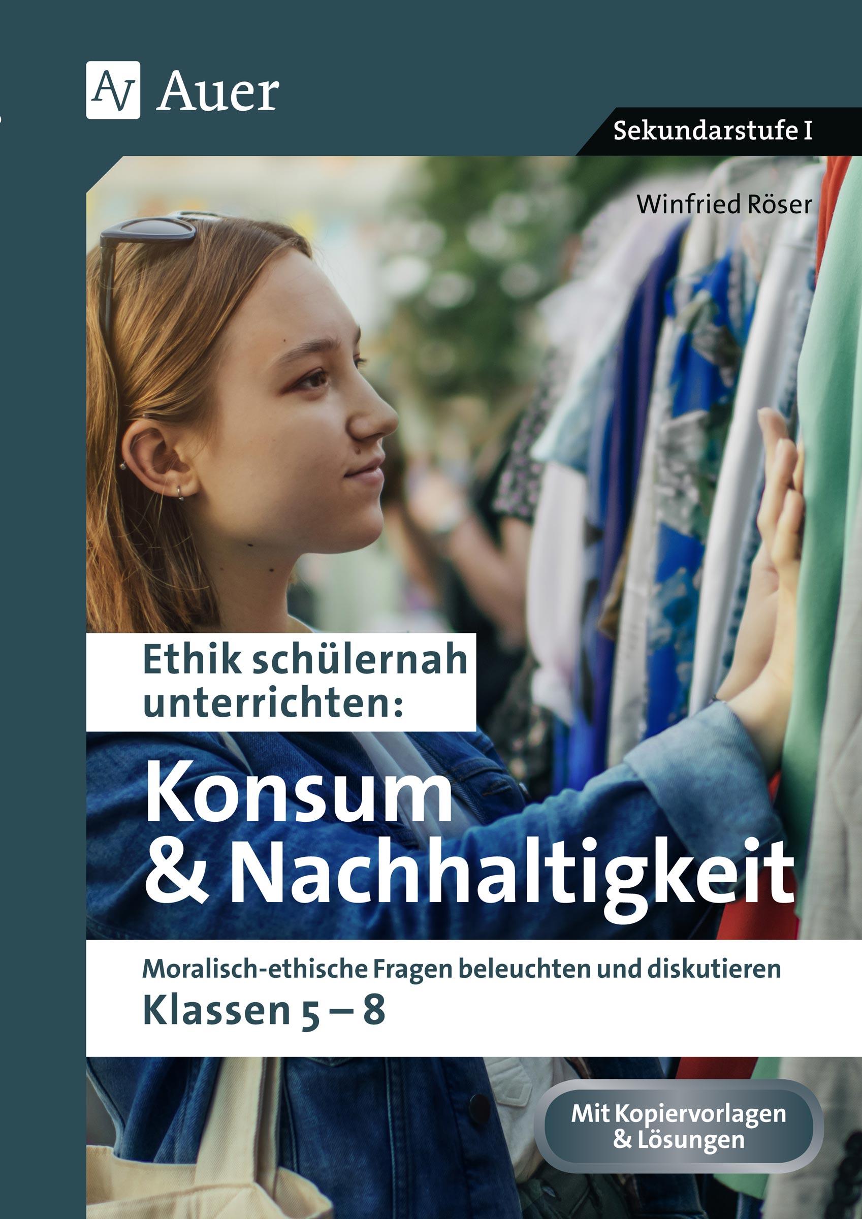 Cover: 9783403085829 | Ethik schülernah Konsum und Nachhaltigkeit | Winfried Röser | 96 S.