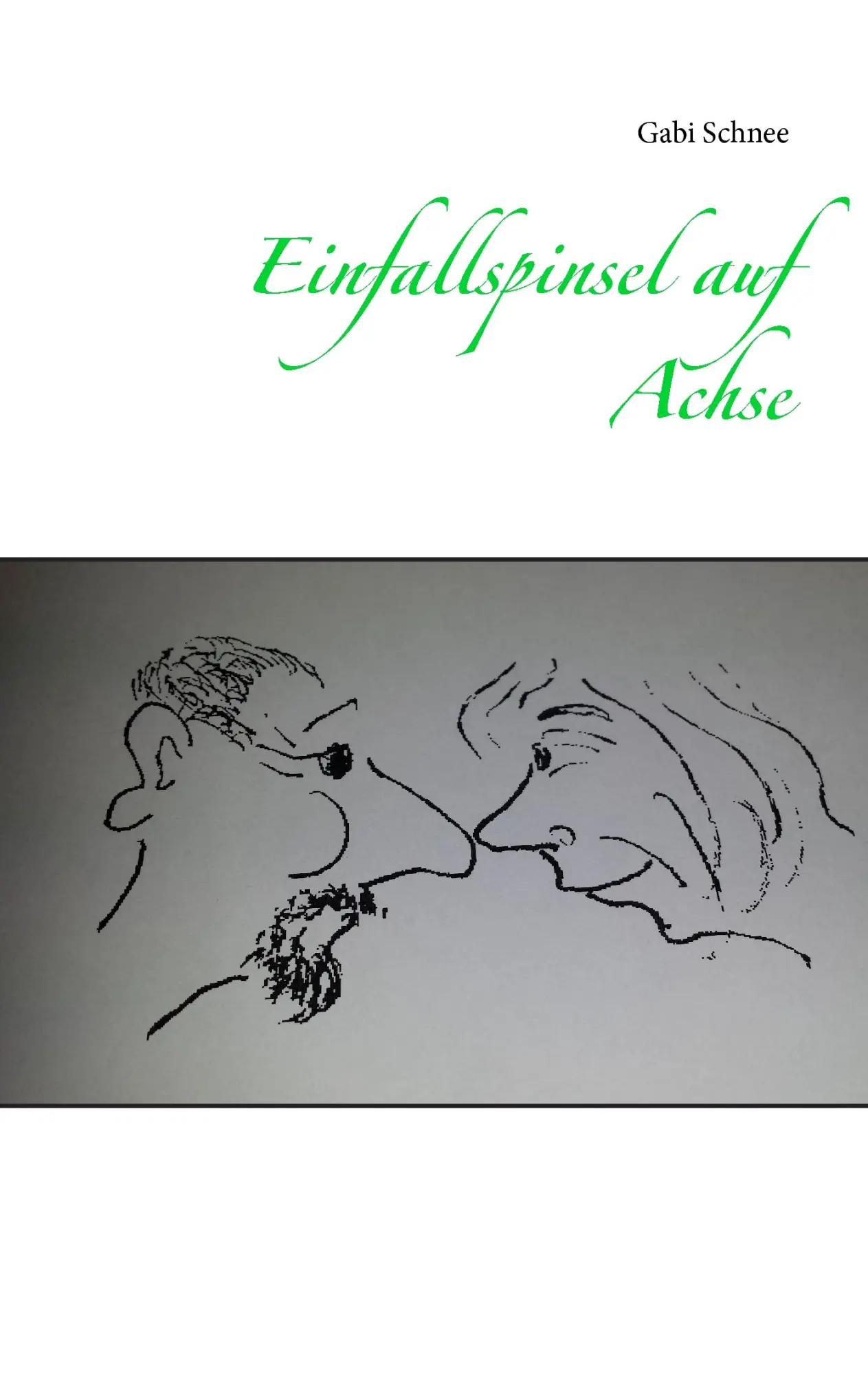 Cover: 9783739245829 | Einfallspinsel auf Achse | Gabi Schnee | Taschenbuch | 144 S. | 2016