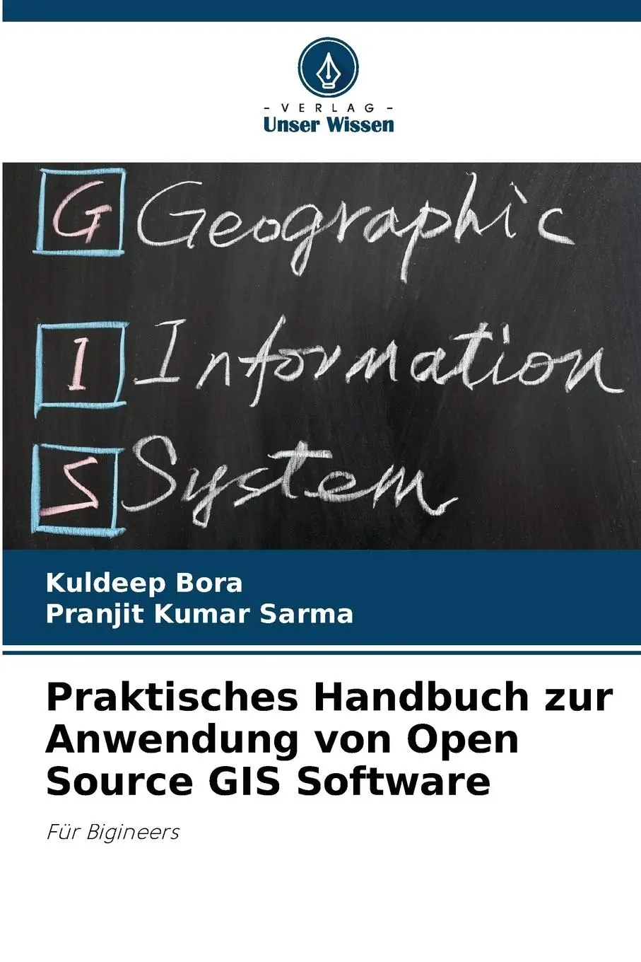 Cover: 9786207525829 | Praktisches Handbuch zur Anwendung von Open Source GIS Software | Buch