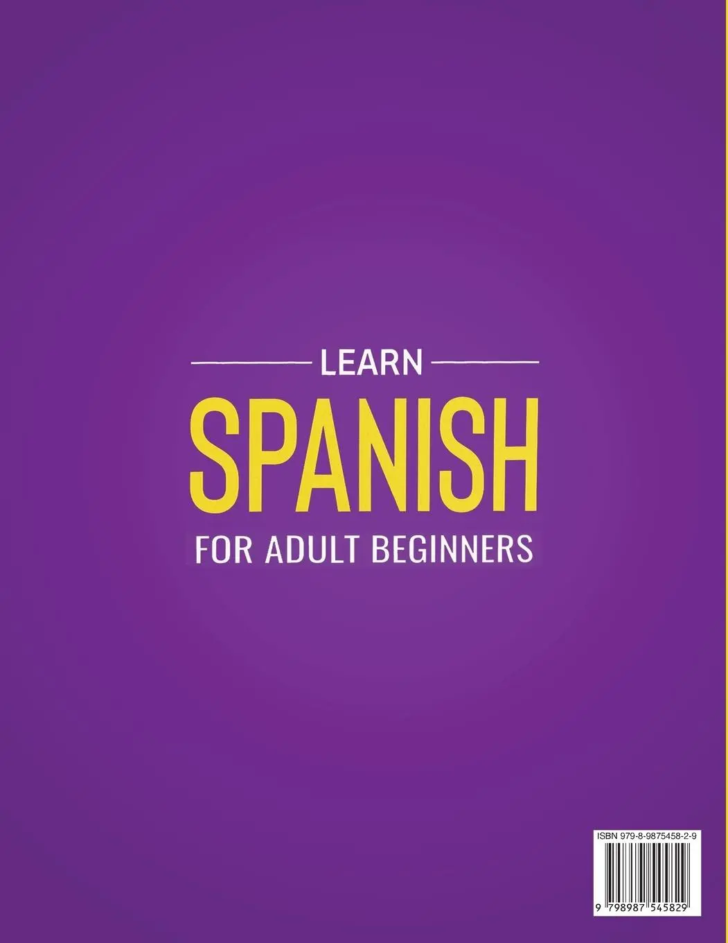 Rückseite: 9798987545829 | Learn Spanish For Adult Beginners | Explore Towin | Taschenbuch | 2023