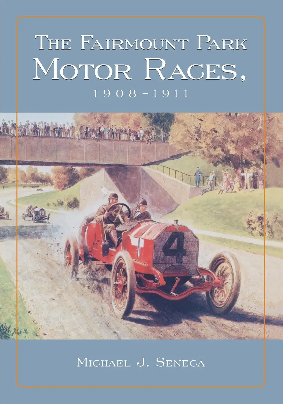 Cover: 9780786445929 | The Fairmount Park Motor Races, 1908-1911 | Michael J. Seneca | Buch