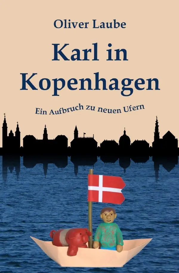 Cover: 9783748525929 | Karl in Kopenhagen | Ein Aufbruch zu neuen Ufern | Oliver Laube | Buch