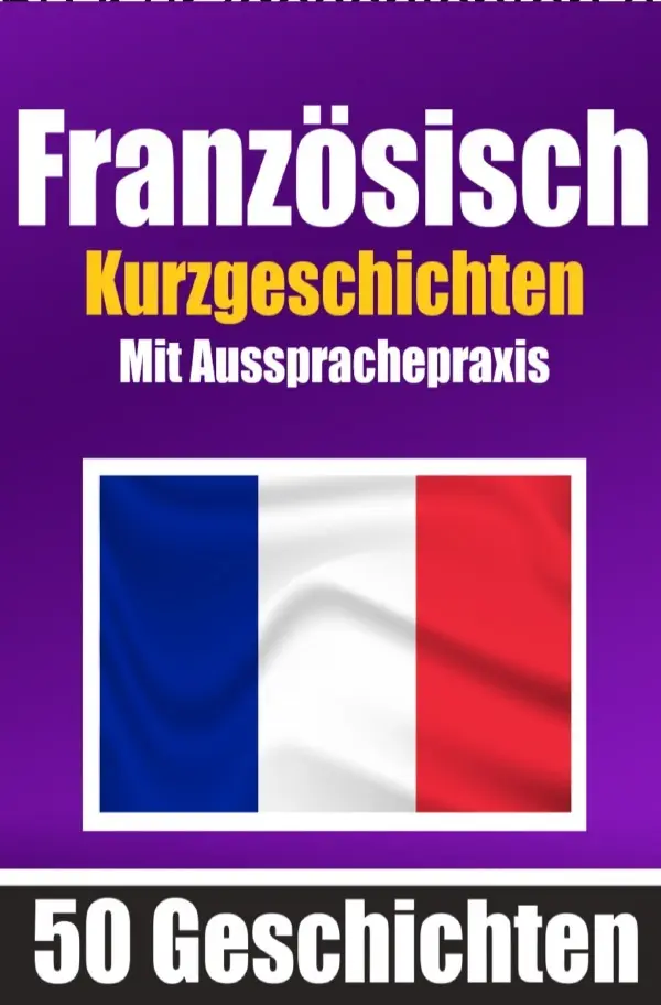 Cover: 9783758425929 | 50 Kurzgeschichten auf Französisch mit Ausspracheübungen Ein...