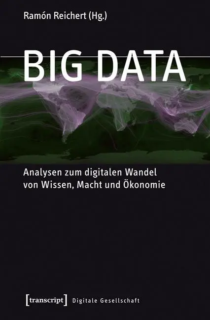 Cover: 9783837625929 | Big Data | Ramón Reichert | Taschenbuch | 496 S. | Deutsch | 2014