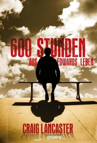 Cover: 9781477806029 | 600 Stunden aus Edwards Leben | Craig Lancaster | Taschenbuch | 312 S.