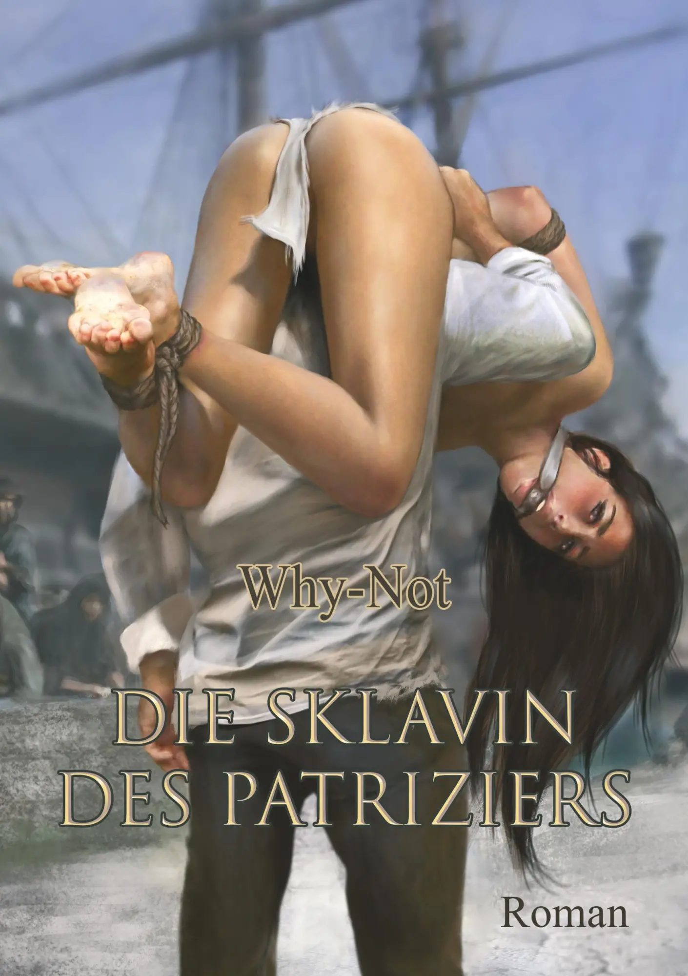 Cover: 9783748276029 | Die Sklavin des Patriziers | Why-Not | Taschenbuch | 296 S. | Deutsch