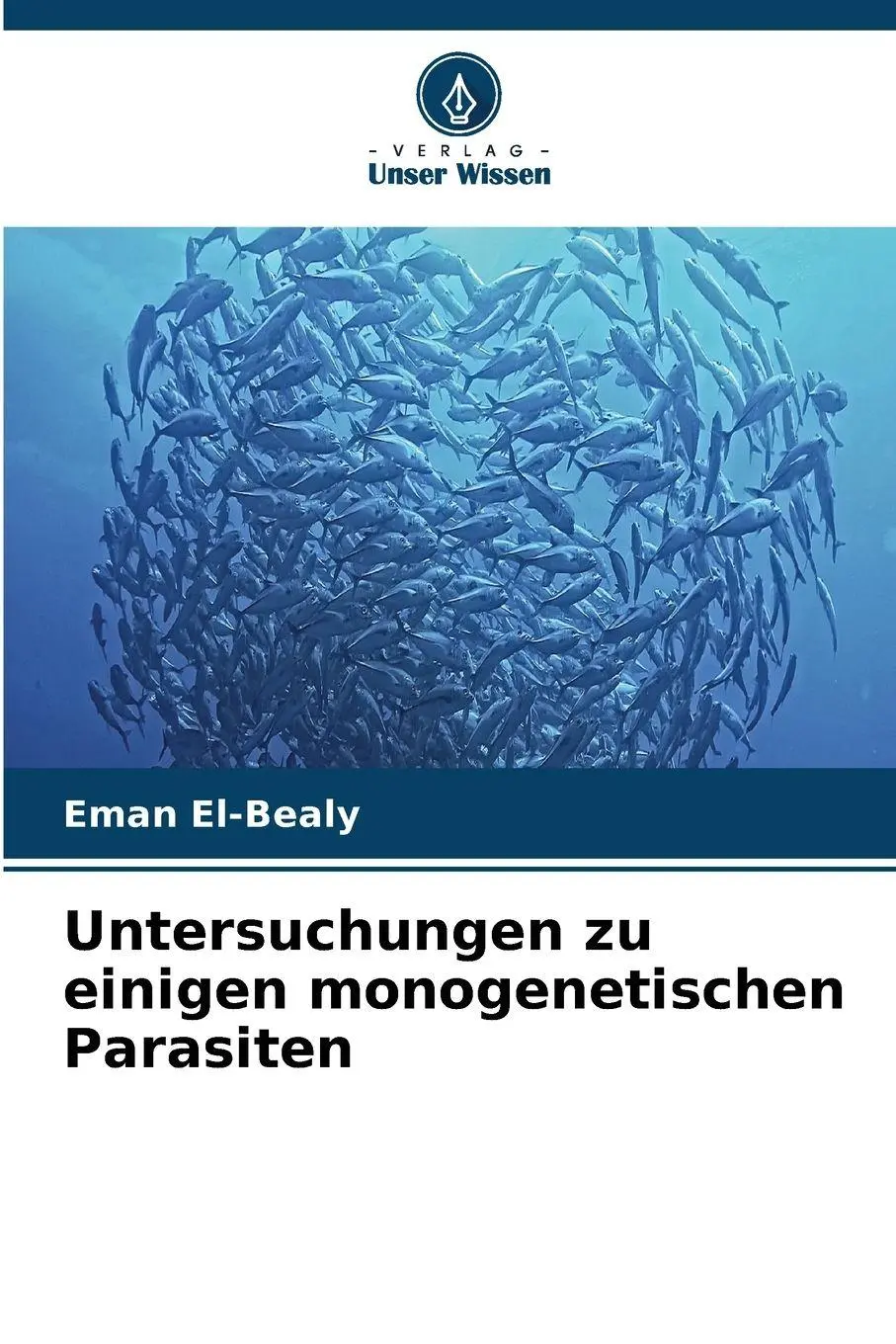 Cover: 9786209936029 | Untersuchungen zu einigen monogenetischen Parasiten | Eman El-Bealy