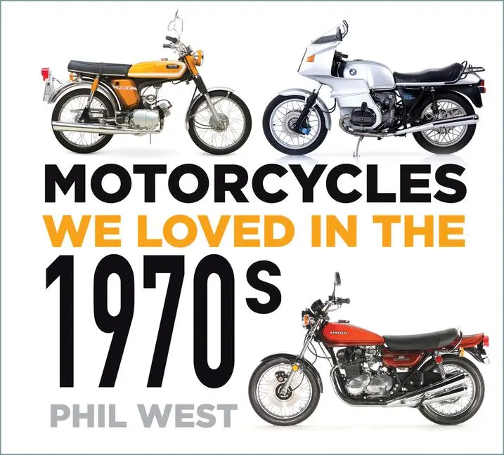 Cover: 9780750996129 | Motorcycles We Loved in the 1970s | Phil West | Taschenbuch | Englisch