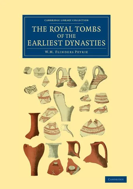 Cover: 9781108066129 | The Royal Tombs of the Earliest Dynasties | Petrie | Taschenbuch