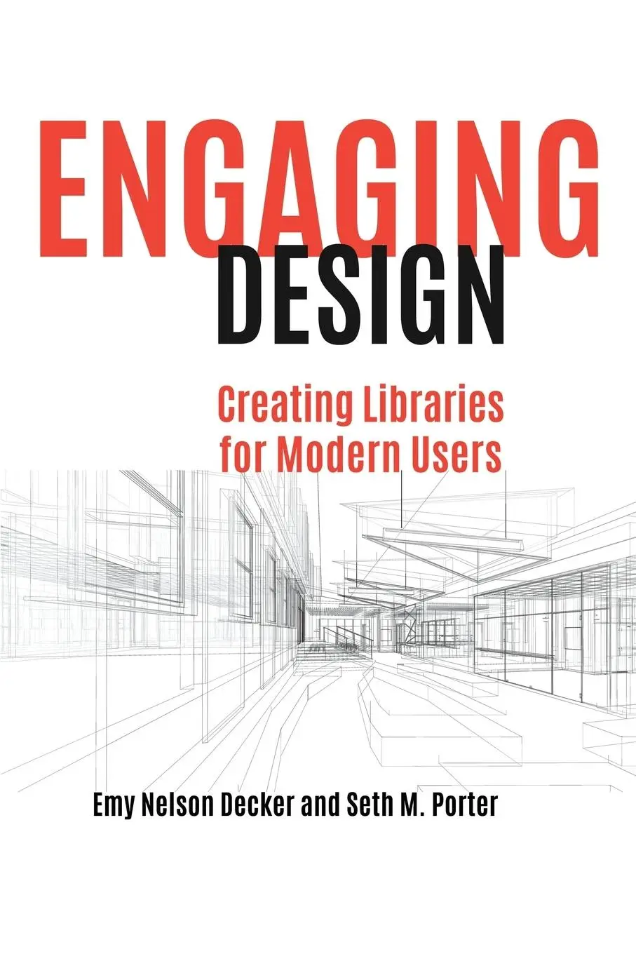 Cover: 9781440856129 | Engaging Design | Creating Libraries for Modern Users | Seth Porter