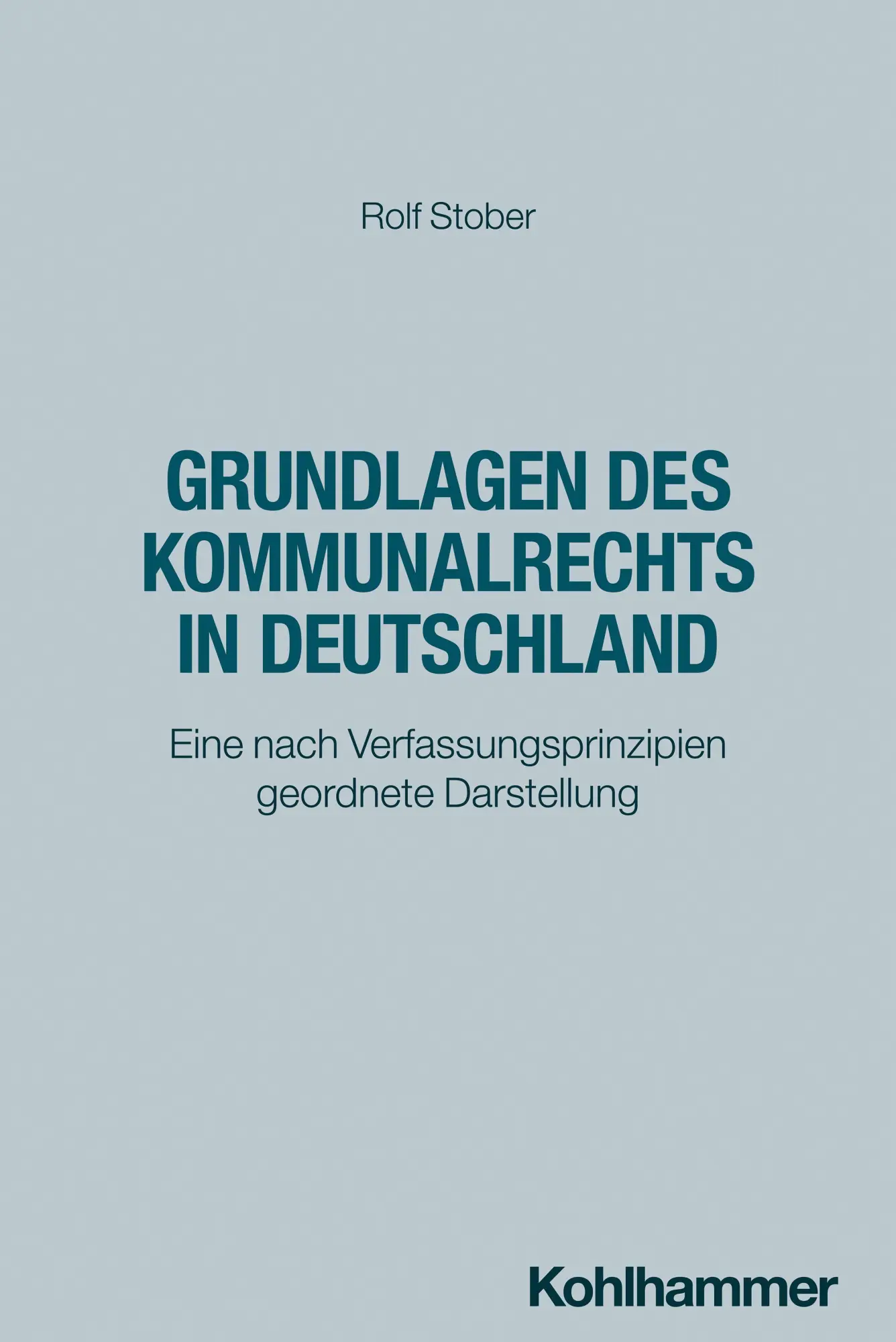 Cover: 9783170456129 | Grundlagen des Kommunalrechts in Deutschland | Rolf Stober | Buch
