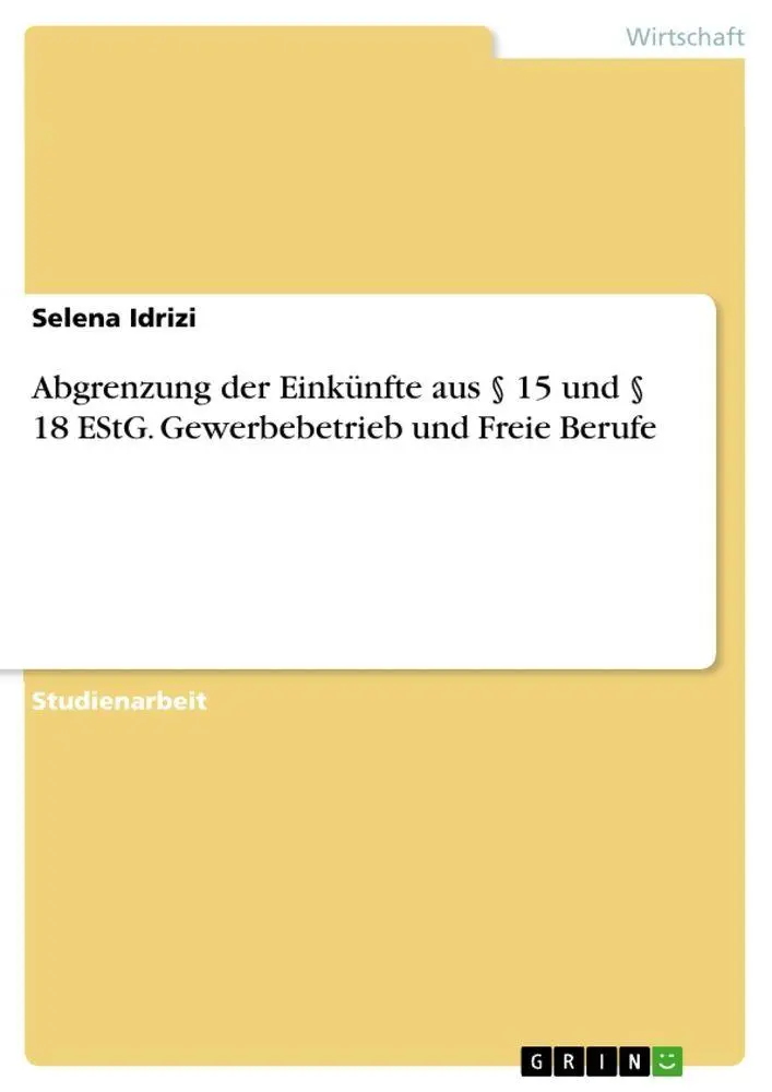Abgrenzung der Einkünfte aus § 15 und § 18 EStG. Gewerbebetrieb und Freie Berufe