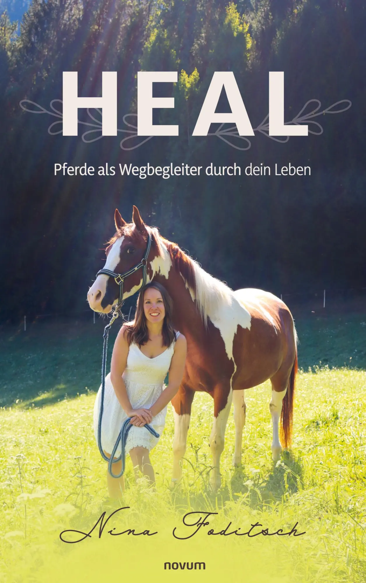 Cover: 9783711606129 | Heal - Pferde als Wegbegleiter durch dein Leben | Nina Foditsch | Buch