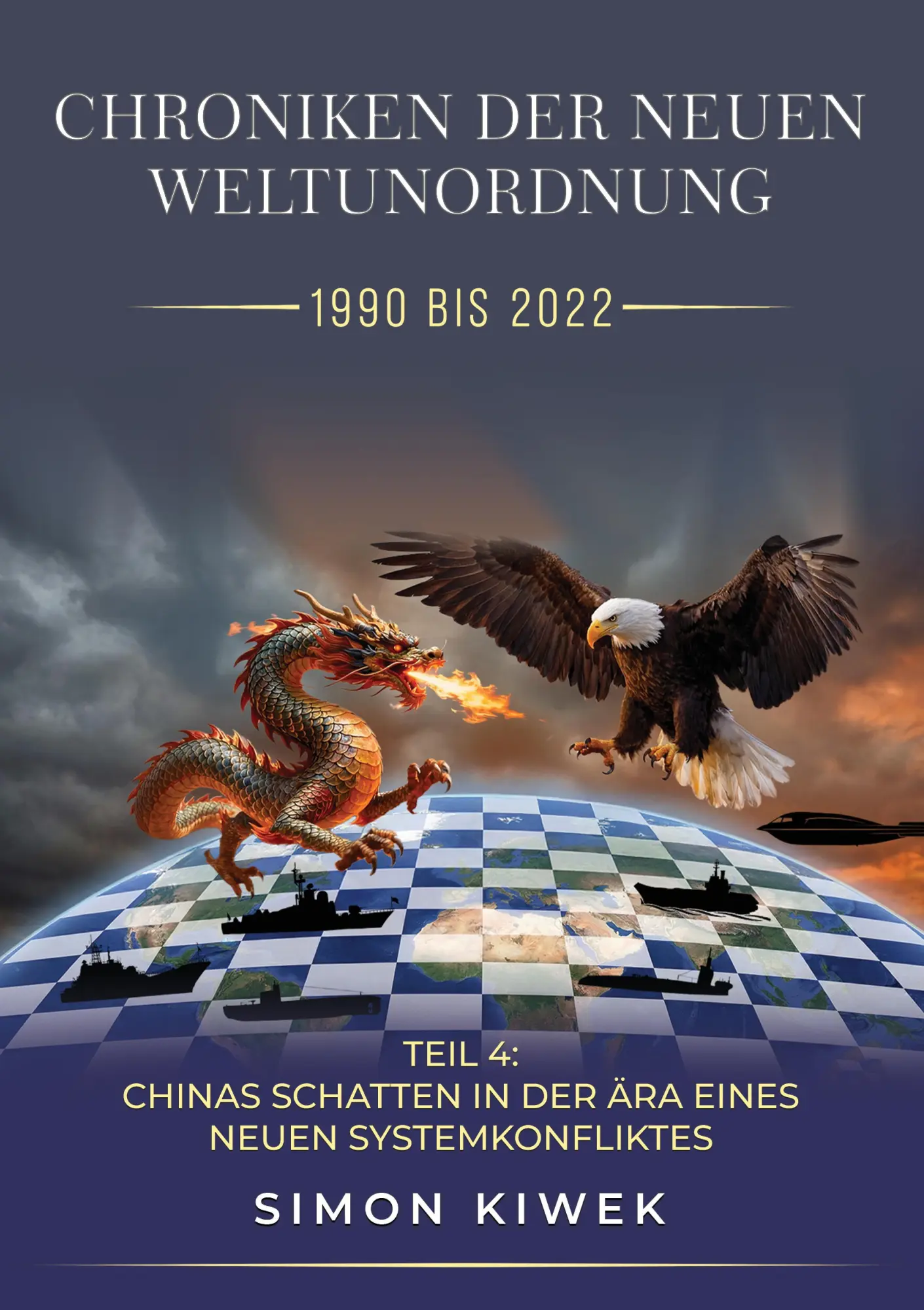 Cover: 9783903696129 | CHRONIKEN DER NEUEN WELTUNORDNUNG (1990 BIS 2022) Teil 4 | Simon Kiwek