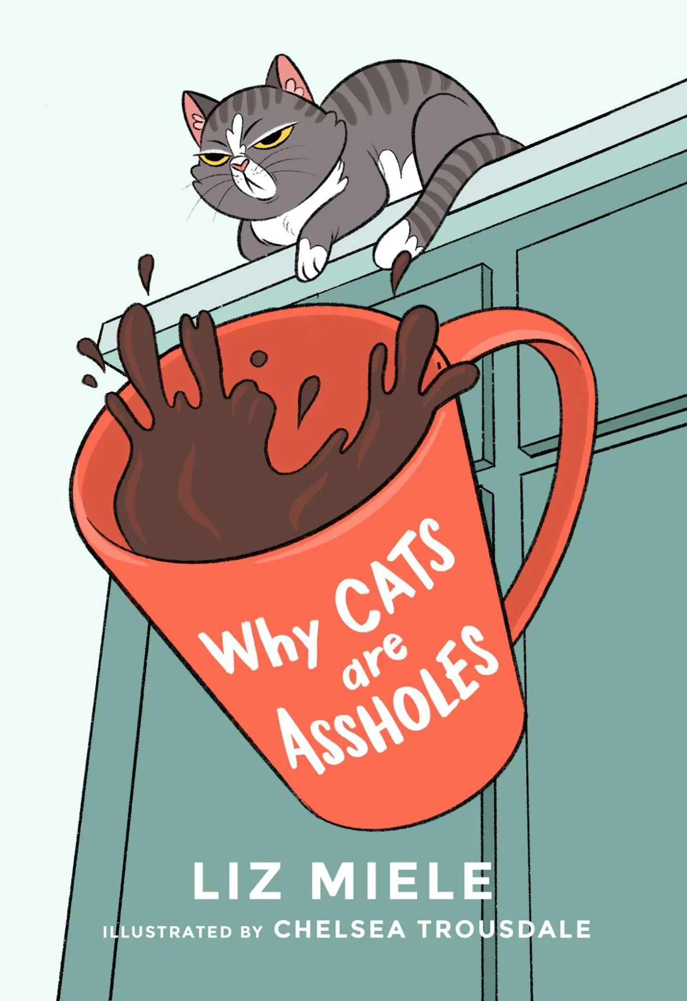 Cover: 9781510756229 | Why Cats Are Assholes | Liz Miele | Taschenbuch | Englisch | 2021