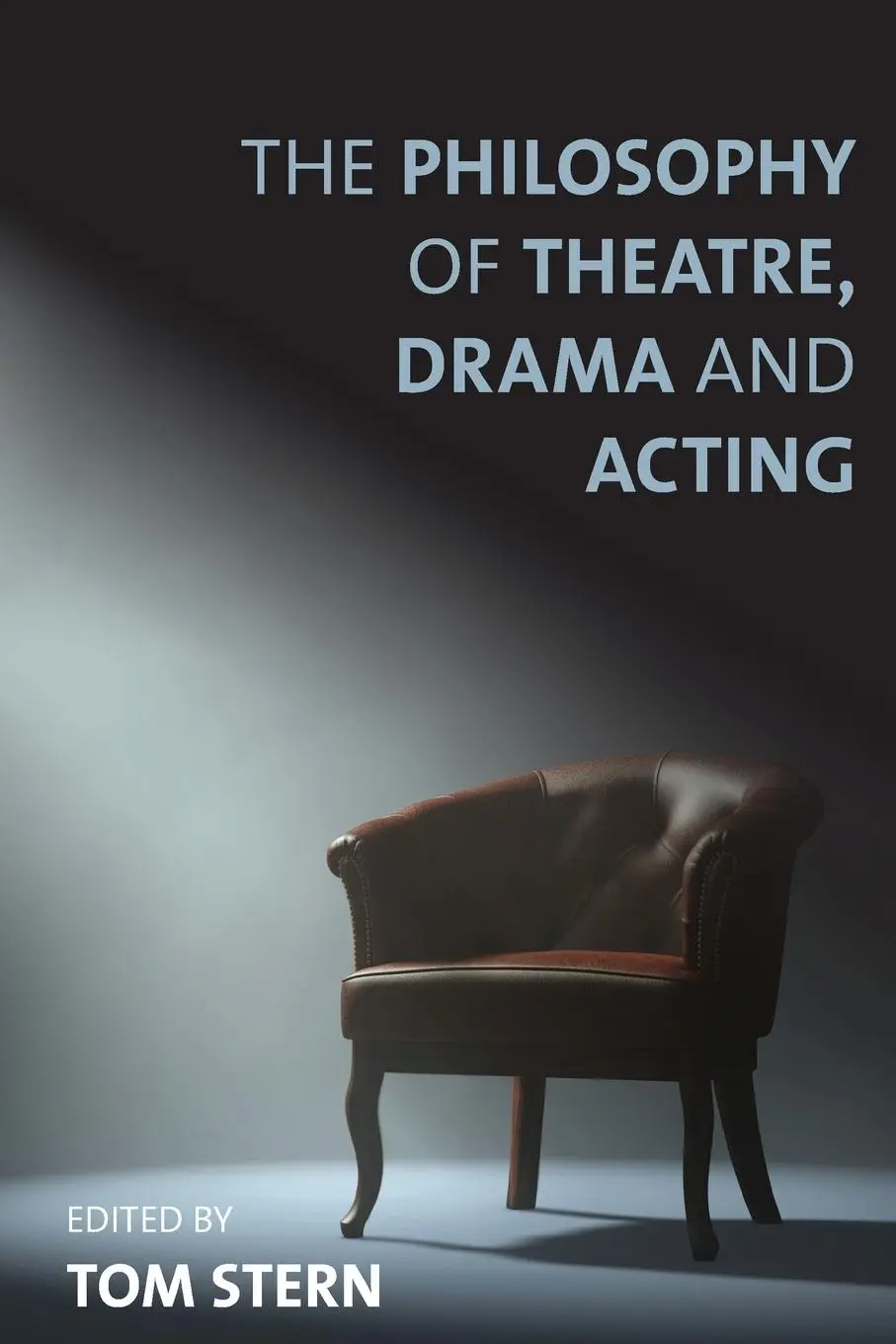 Cover: 9781783486229 | The Philosophy of Theatre, Drama and Acting | Tom Stern | Taschenbuch