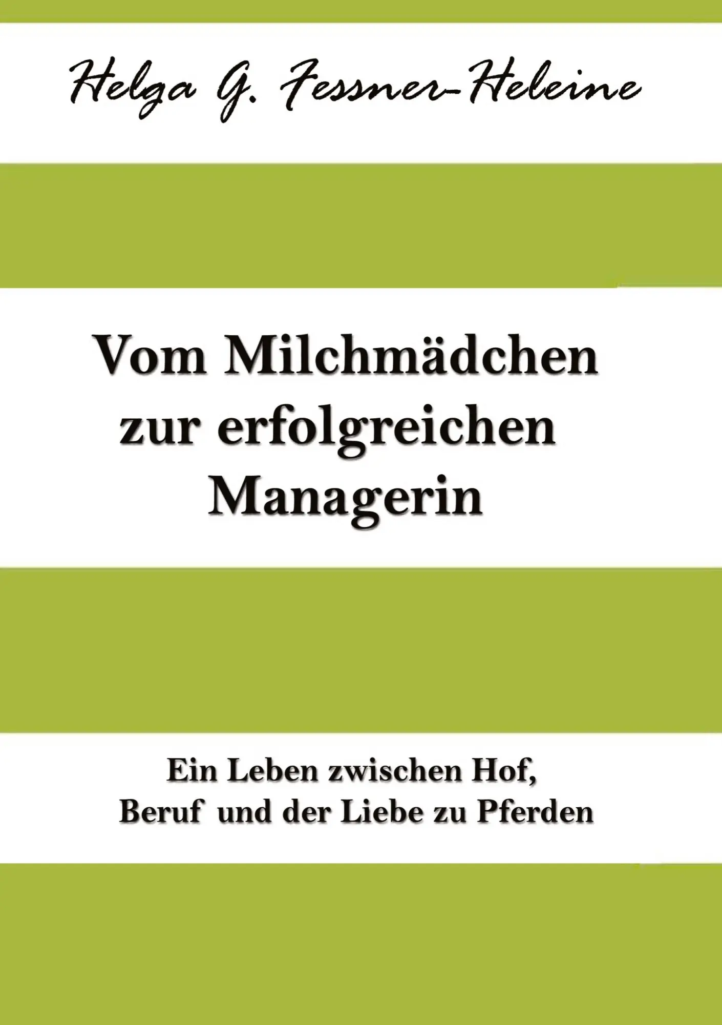 Cover: 9783384456229 | Vom Milchmädchen zur erfolgreichen Managerin | Helga Fessner-Heleine
