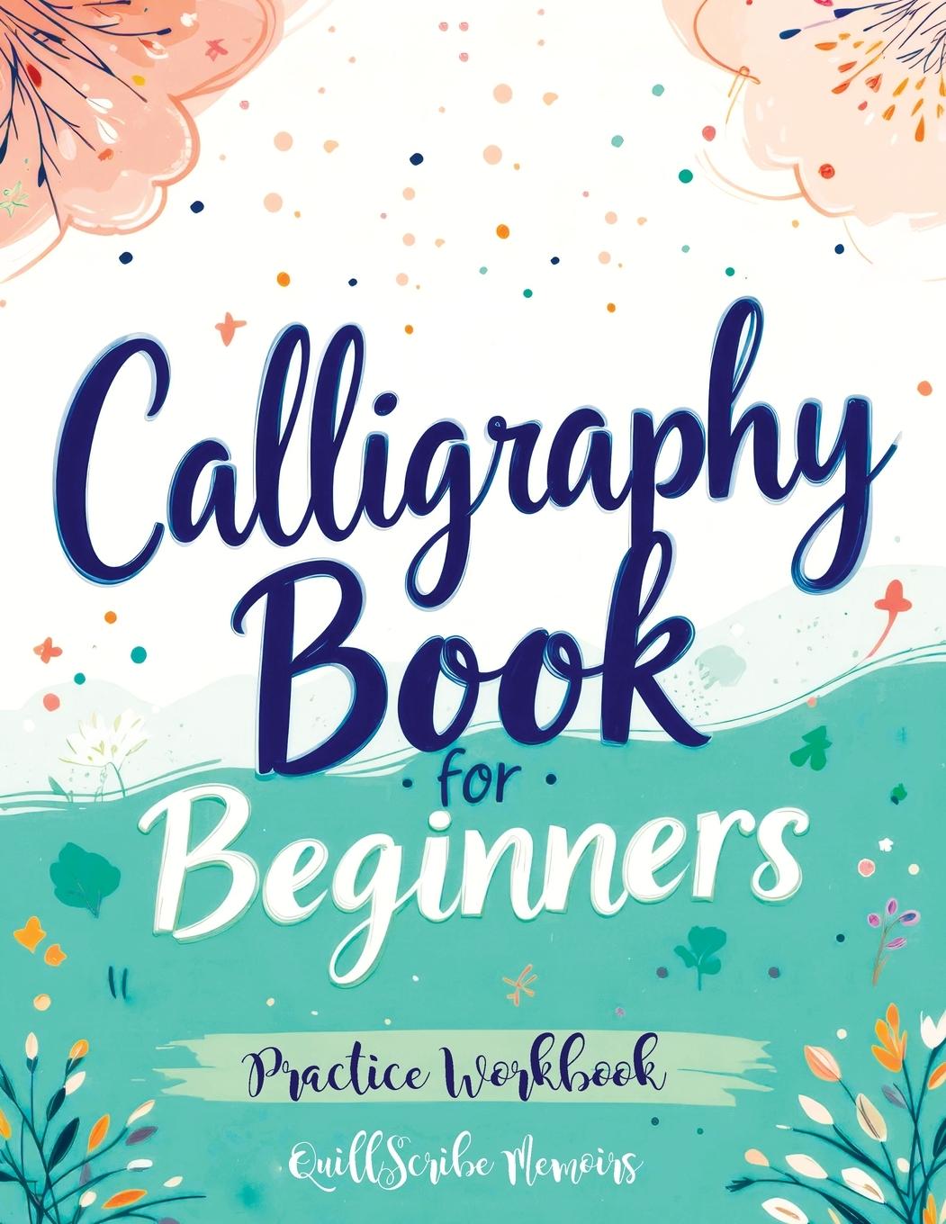 Cover: 9788397066229 | Calligraphy Book for Beginners | Quillscribe Memoirs | Taschenbuch