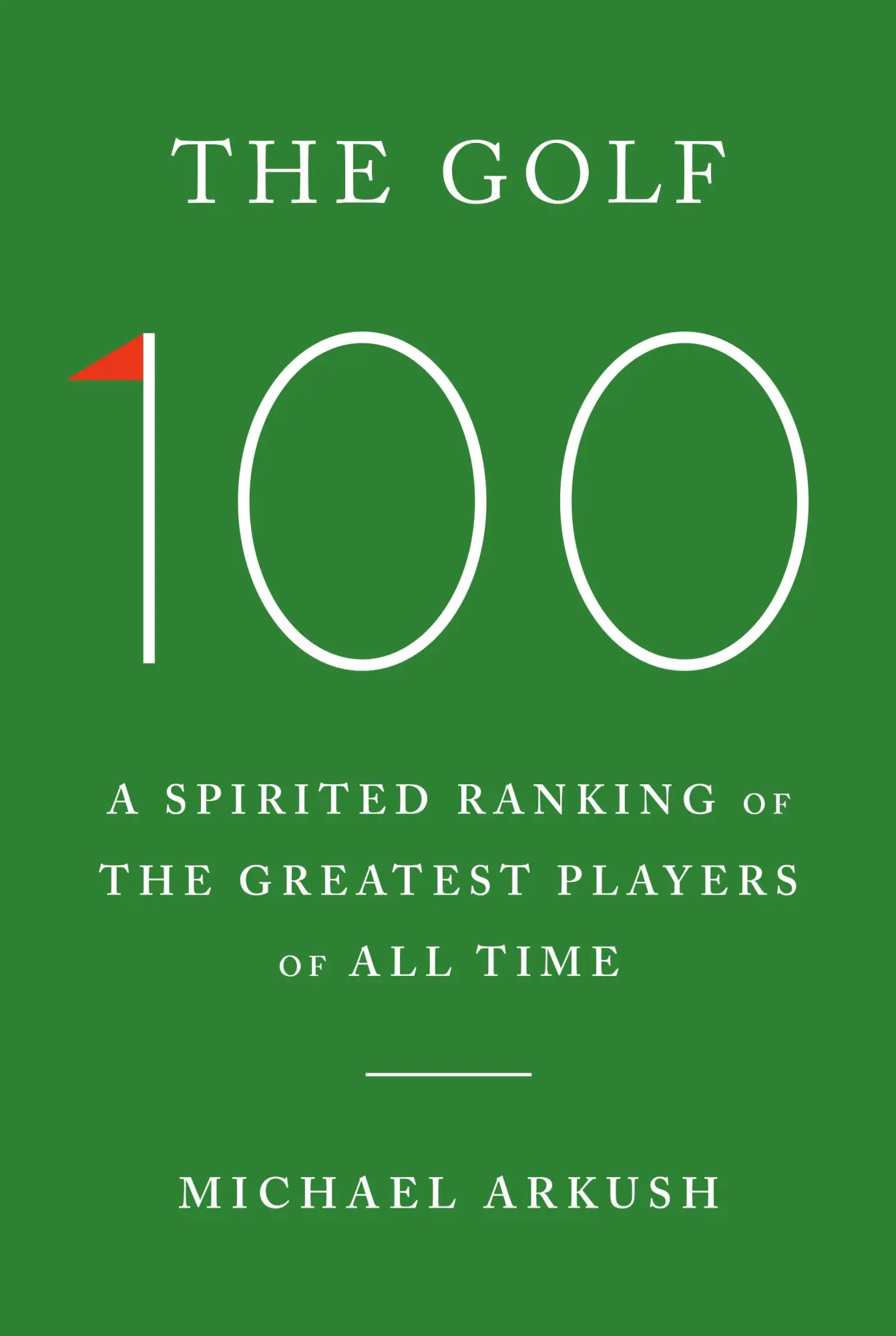 Cover: 9781529966329 | The Golf 100 | A spirited ranking of the greatest players of all time