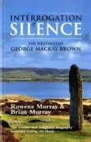 Cover: 9781904246329 | Interrogation of Silence | The Writings of George Mackay Brown | Buch
