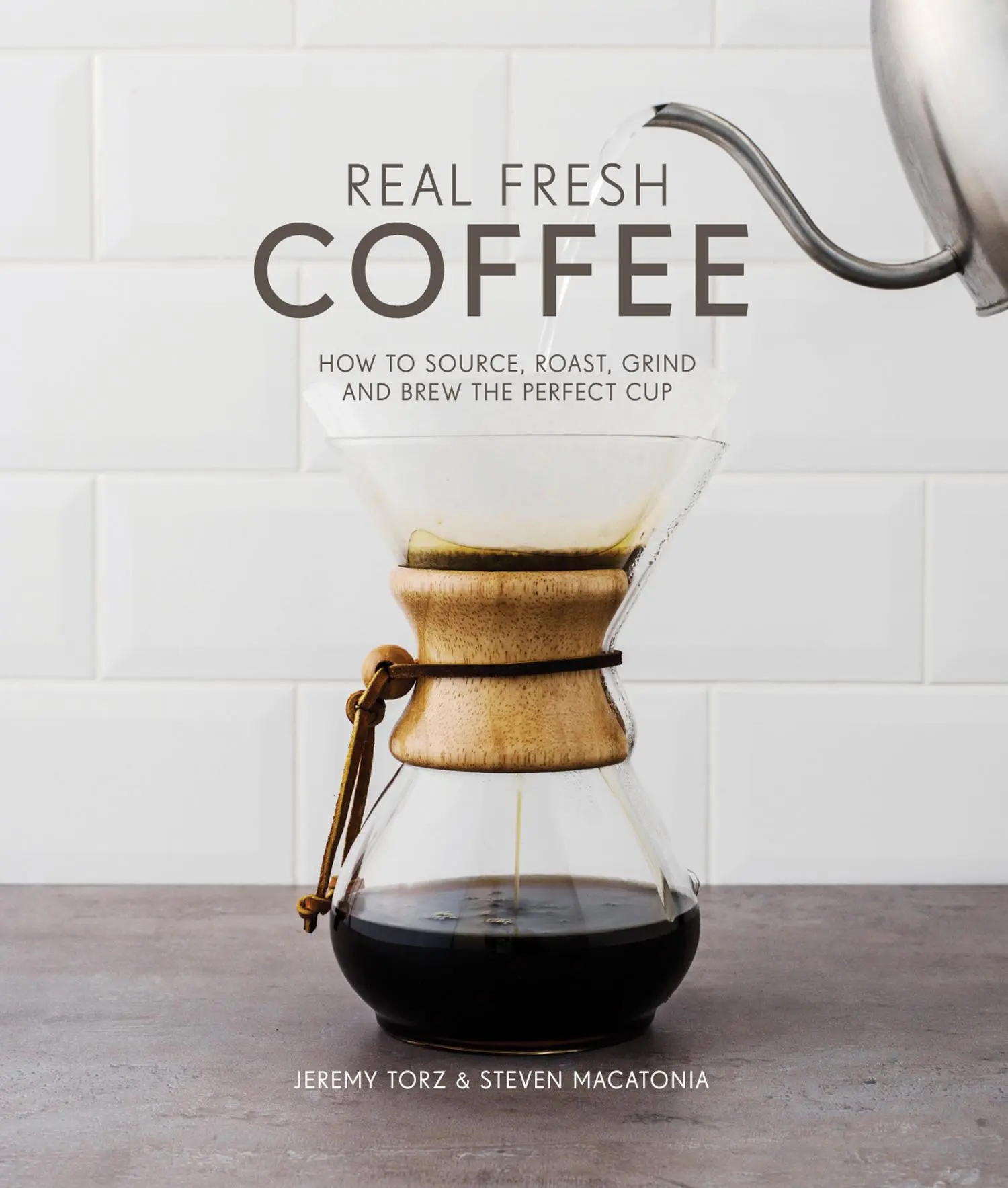 Cover: 9781910496329 | Real Fresh Coffee | Jeremy Torz &amp; Steven Macatonia | Buch | Gebunden